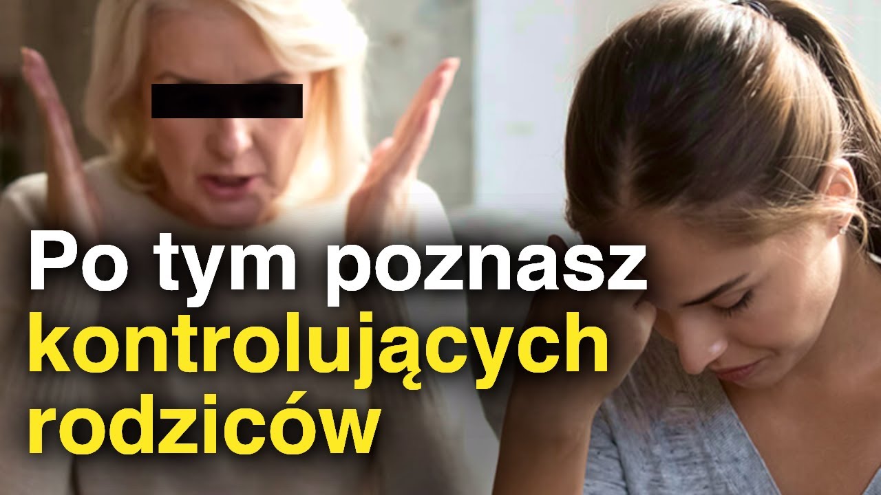 5 typ&oacute;w PRZESADNIE kontrolujących rodzic&oacute;w