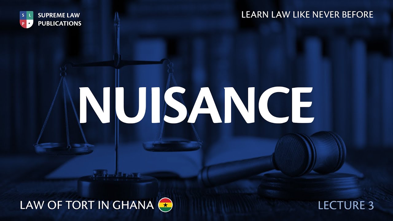Law of Tort in Ghana - NUISANCE