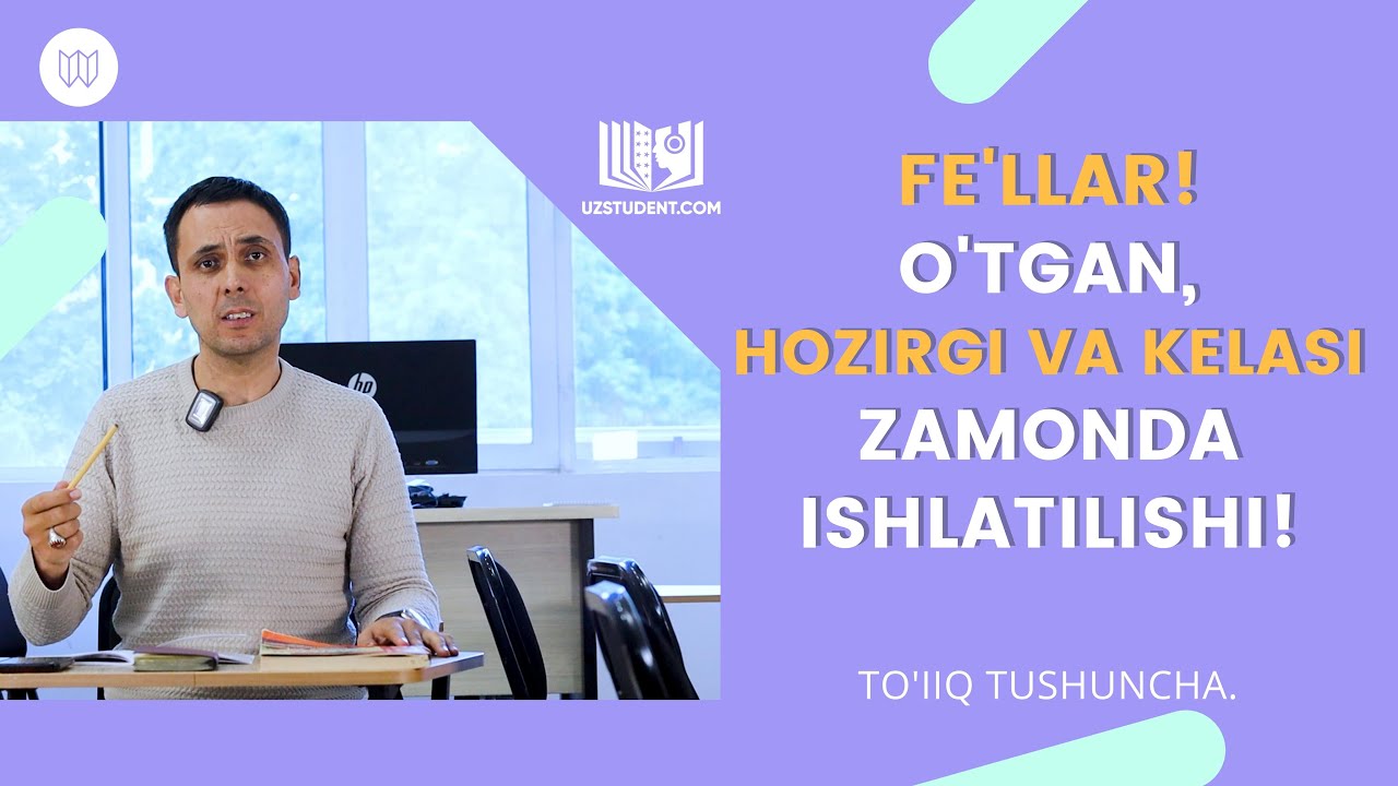 Fe'llar! O'tgan,hozirgi va kelasi zamonda ishlatilishi!
