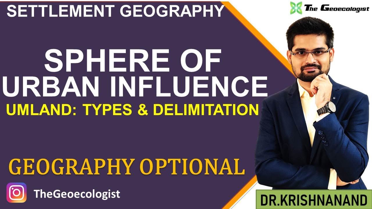 Sphere of Urban Influence- Umland- Types and Delimitation of Umland-Geoecologist