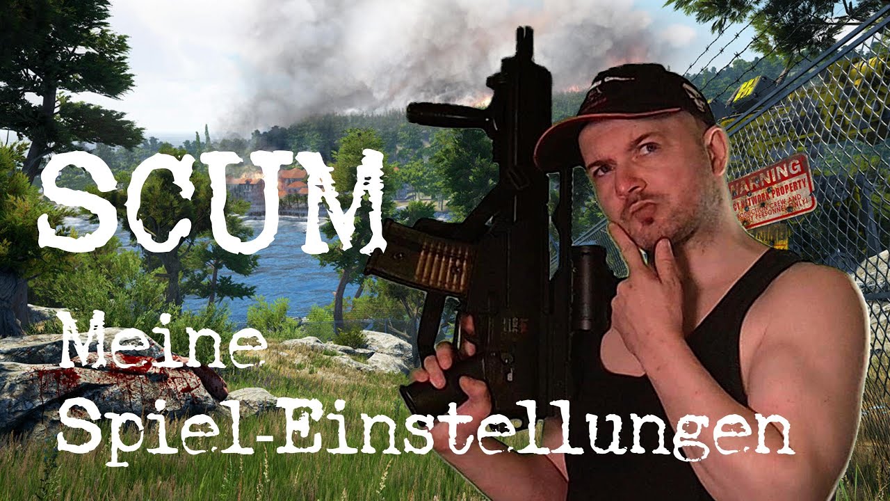 SCUM | Meine Spieleinstellungen im Detail vorgestellt