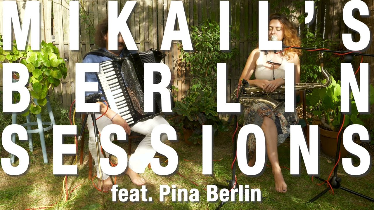 Mikail`s Berlin Sessions feat. Pina Berlin - Sevme Zamanı / Kustino Oro by Goran Bregović