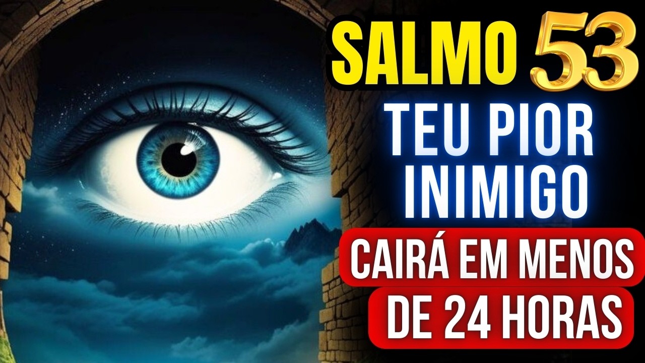 Oração do SALMO 53: para QUEBRAR correntes, feitiços e demandas de invejosos.