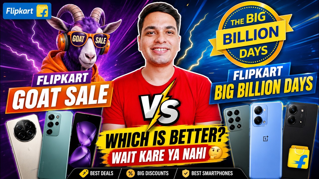 Flipkart Big Billion Days 2026 Vs Flipkart GOAT Sale 2026 - Buy Phones Now Or Wait? 🤔