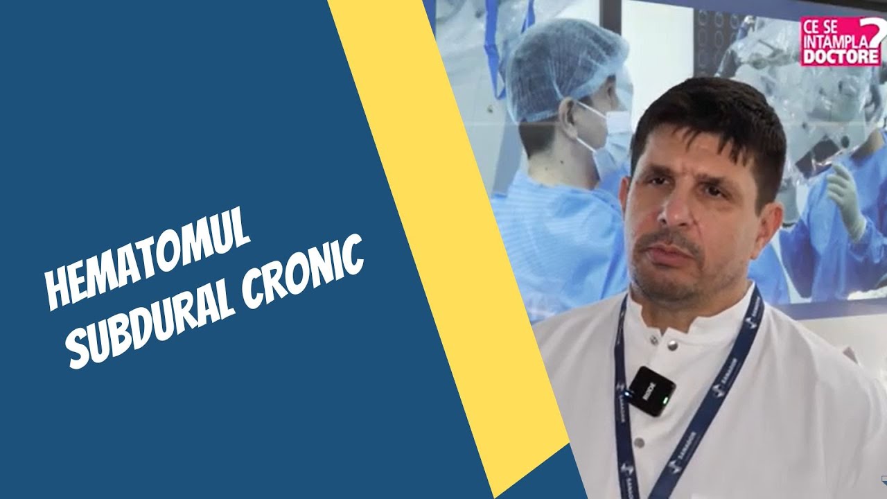 Hematomul subdural cronic – Dr. Dan Benția | Spitalul Clinic SANADOR