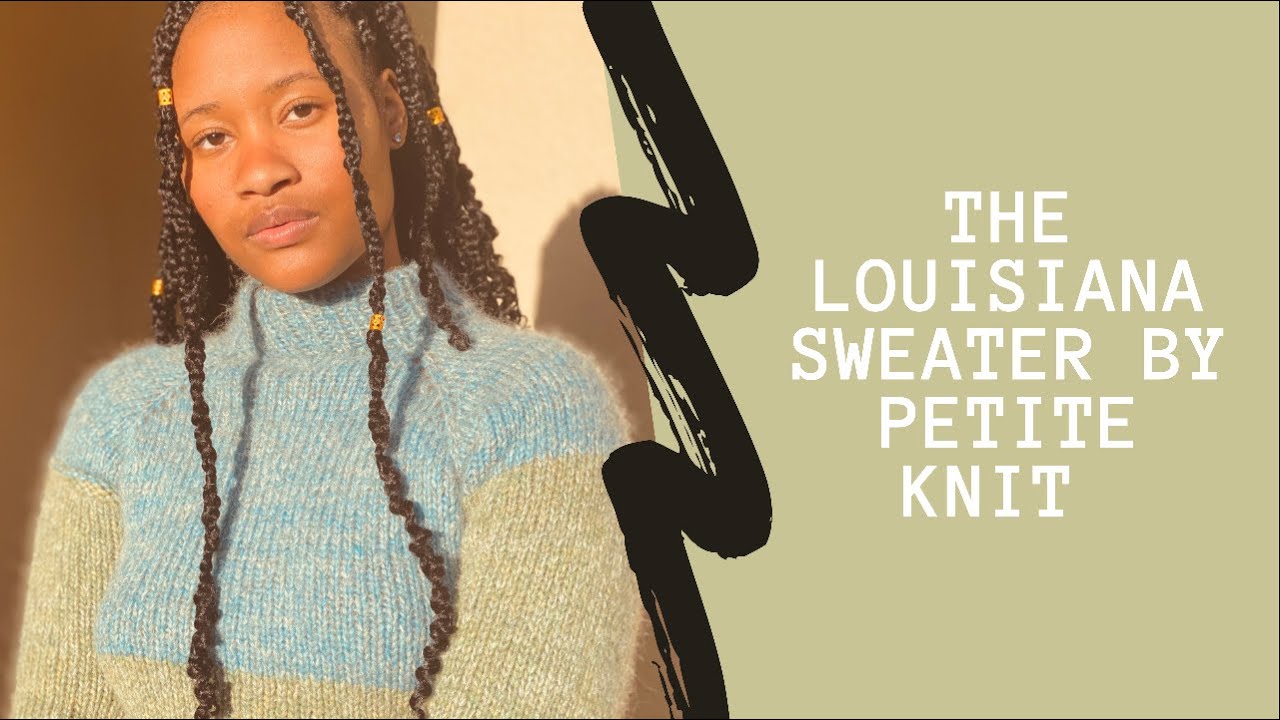 Knitting The Louisiana Sweater By Petite Knit For The First Time | Knit With Me Ep. 5