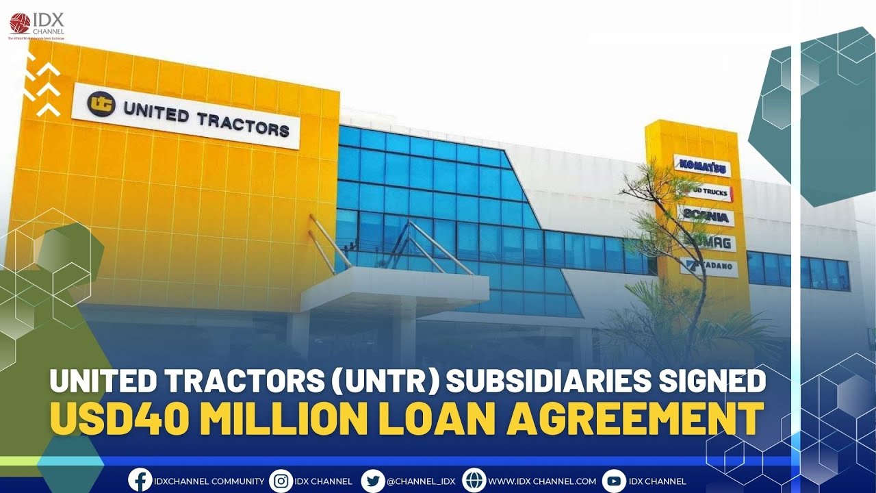 United Tractors (UNTR) subsidiaries signed USD40 million loan agreement