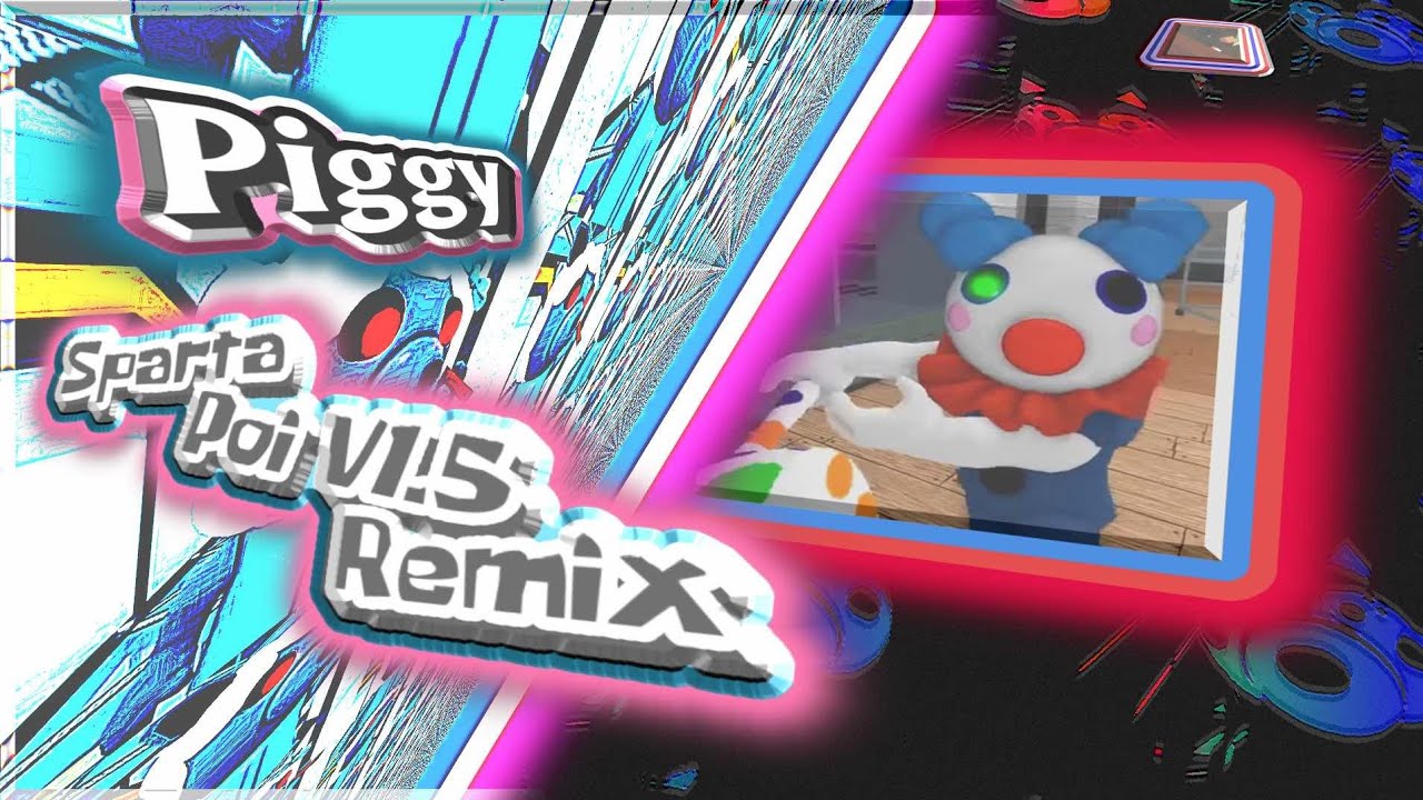 roblox piggy - sparta poi v1.5 remix