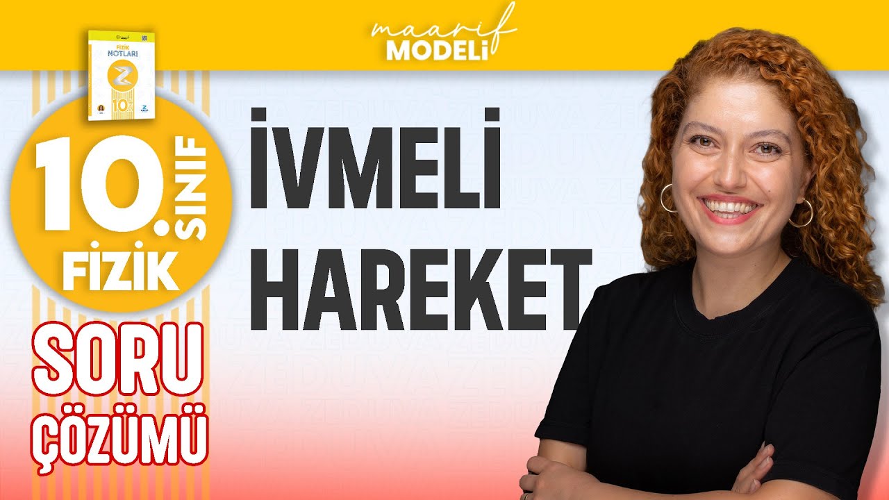 İvmeli Hareket Soru Çözümü-1| 10.sınıf fizik yeni müfredat ( maarif model )