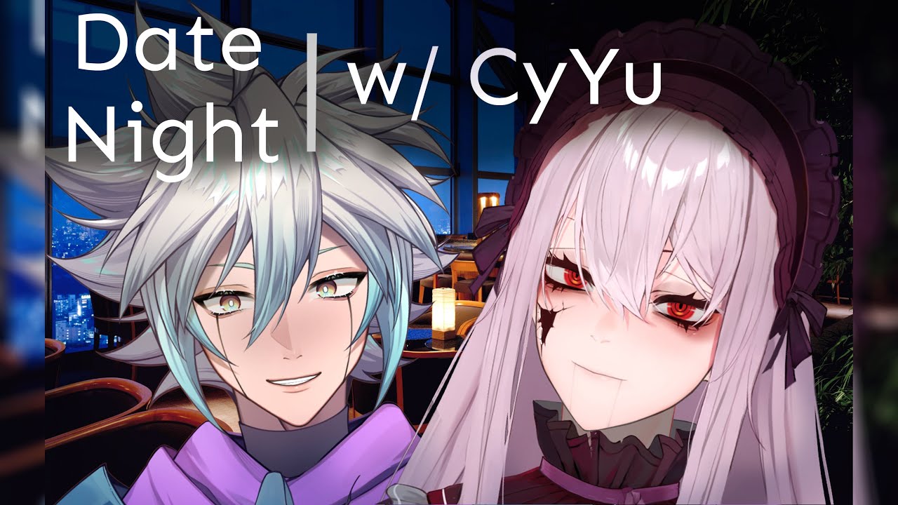 DATE NIGHT with CyYu | Just Chatting