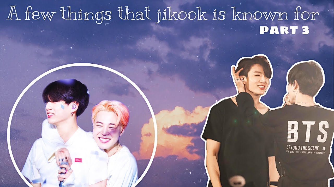 A few things that Jikook is known for part. 3 + BONUS