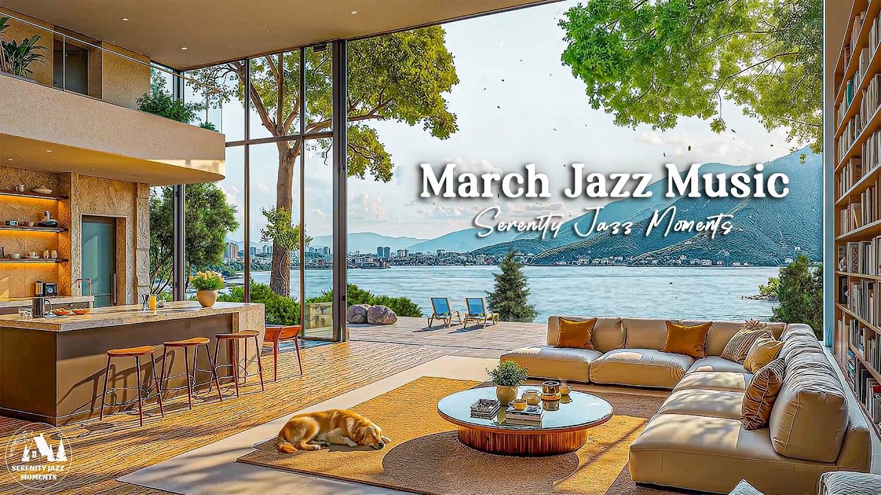 March Jazz For A Relaxed And Cheerful Mood - Sweet Jazz In A Luxurious Apartment Space On A Morning