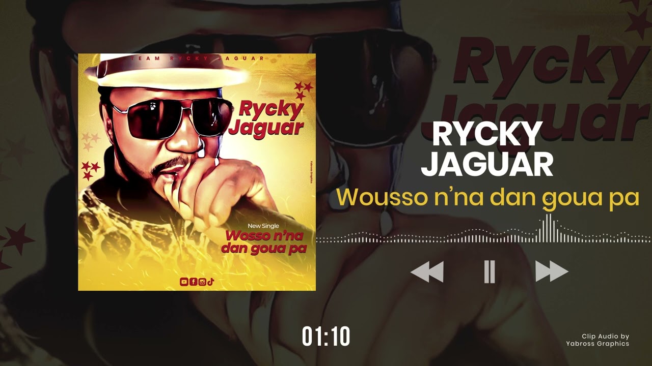 Rycky Jaguar - Wosso n' na dan goua pa (clip audio)