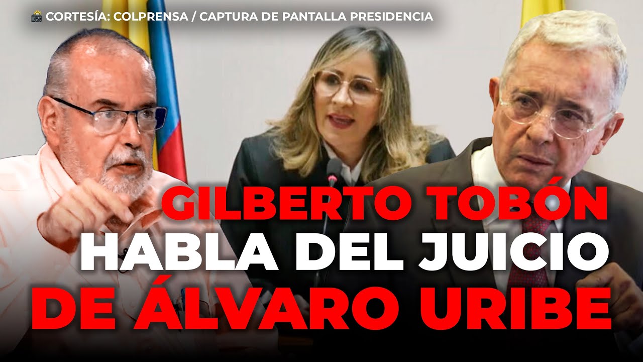 Juicio contra Álvaro Uribe, Opinión de Gilberto Tobón Sanín | Info NCN