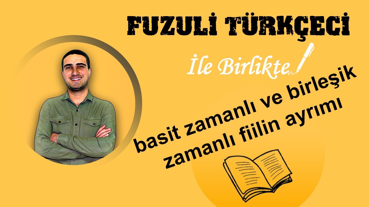 TYT 2021 SINAVA HAZIRLIK. BASİT ZAMANLI VE BİRLEŞİK ZAMANLI FİİLİN AYRIMI NI FUZULİ TÜRKÇECİ ANLATTI