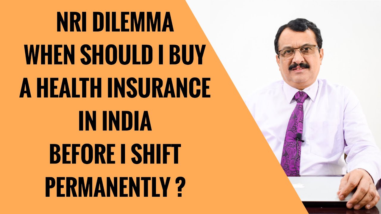 NRI DILEMMA - SHOULD I BUY A HEALTH INSURANCE IN INDIA TODAY ? By Dr. Chandrakantha Bhat