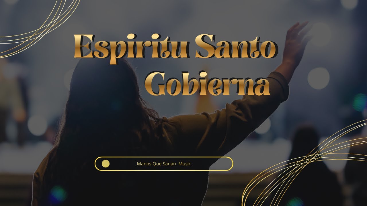 Espiritu Santo Gobierna | Adoración y Alabanzas