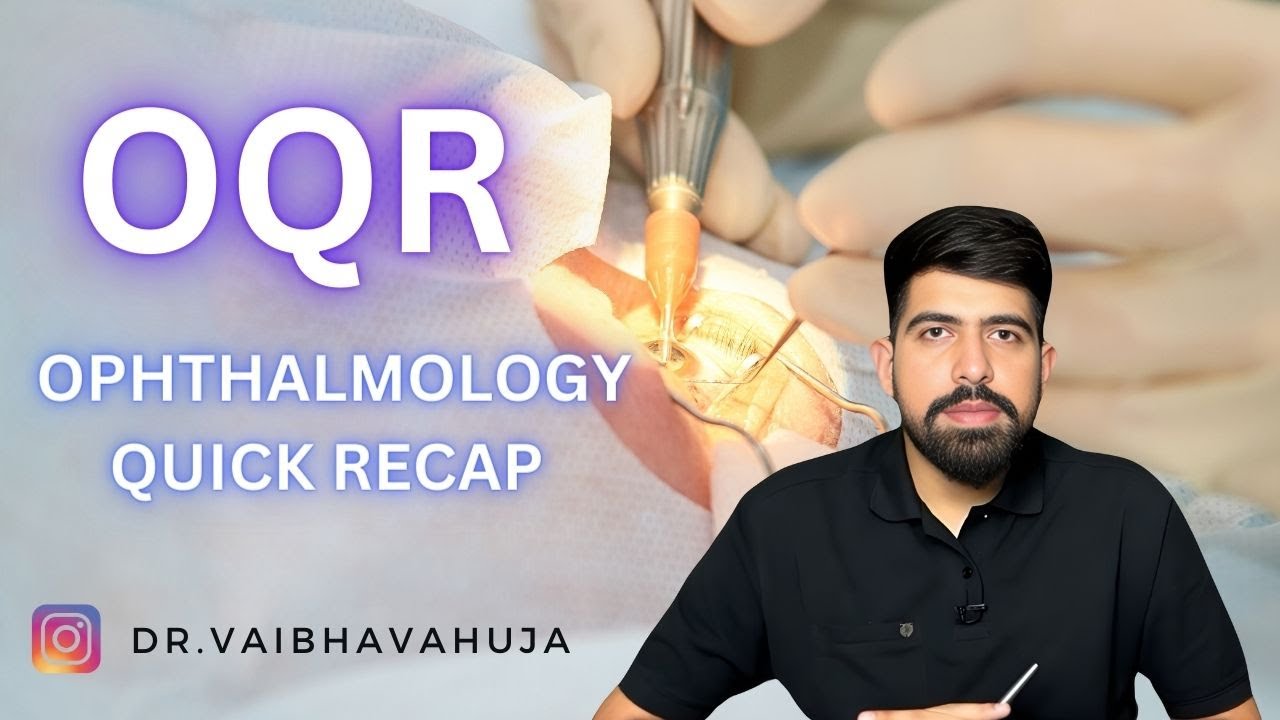 OPHTHALMOLOGY QUICK RECAP | OQR | Dr. Vaibhav Ahuja #ophthalmology  #fmge #rapidrevision #OQR