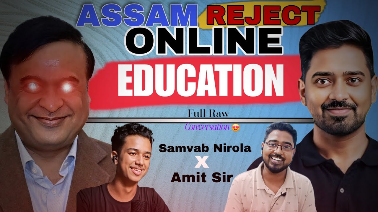 &ldquo;Assam Education System EXPOSED | Online vs Offline | Future of Students|PART 1