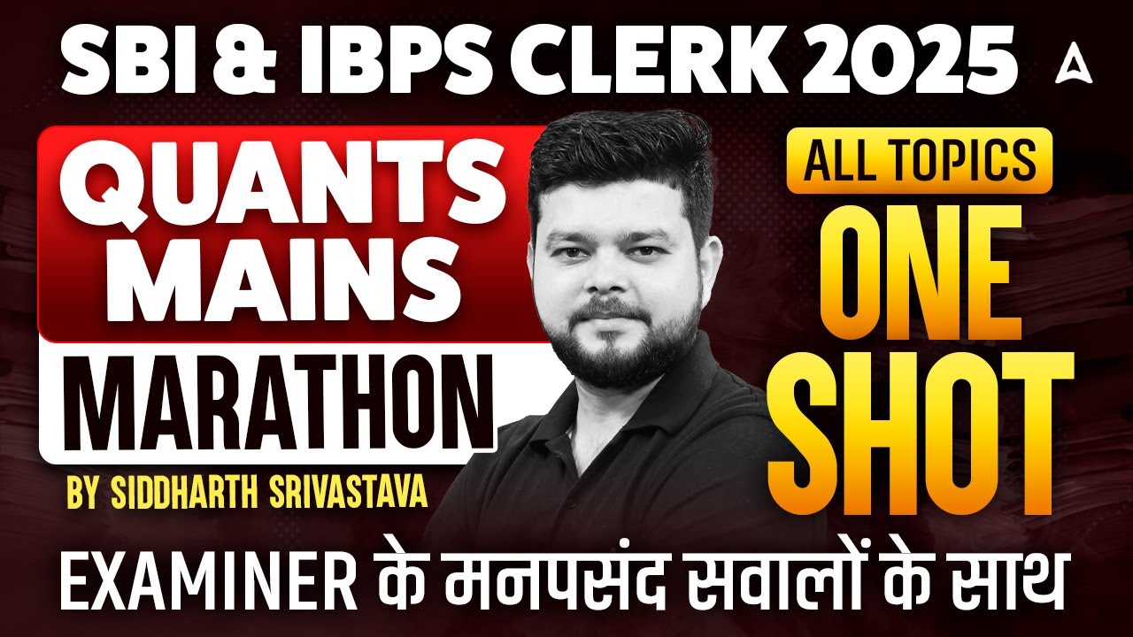 SBI & IBPS Clerk Mains Quant 2025 | Maha Marathon | Complete Quantitative Aptitude Practice