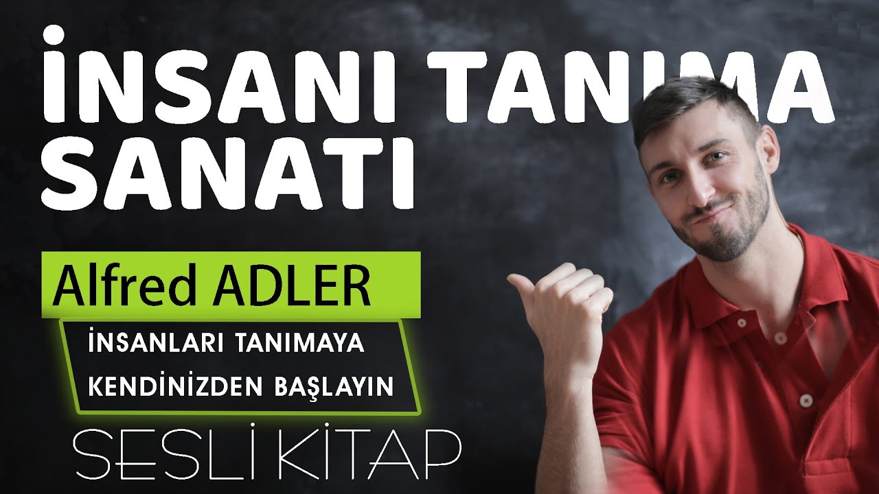 İnsanı Tanıma Sanatı- BİREYSEL PSİKOLOJİ Ekolünün Kurucusu Alfred Adler-Sesli Kitap