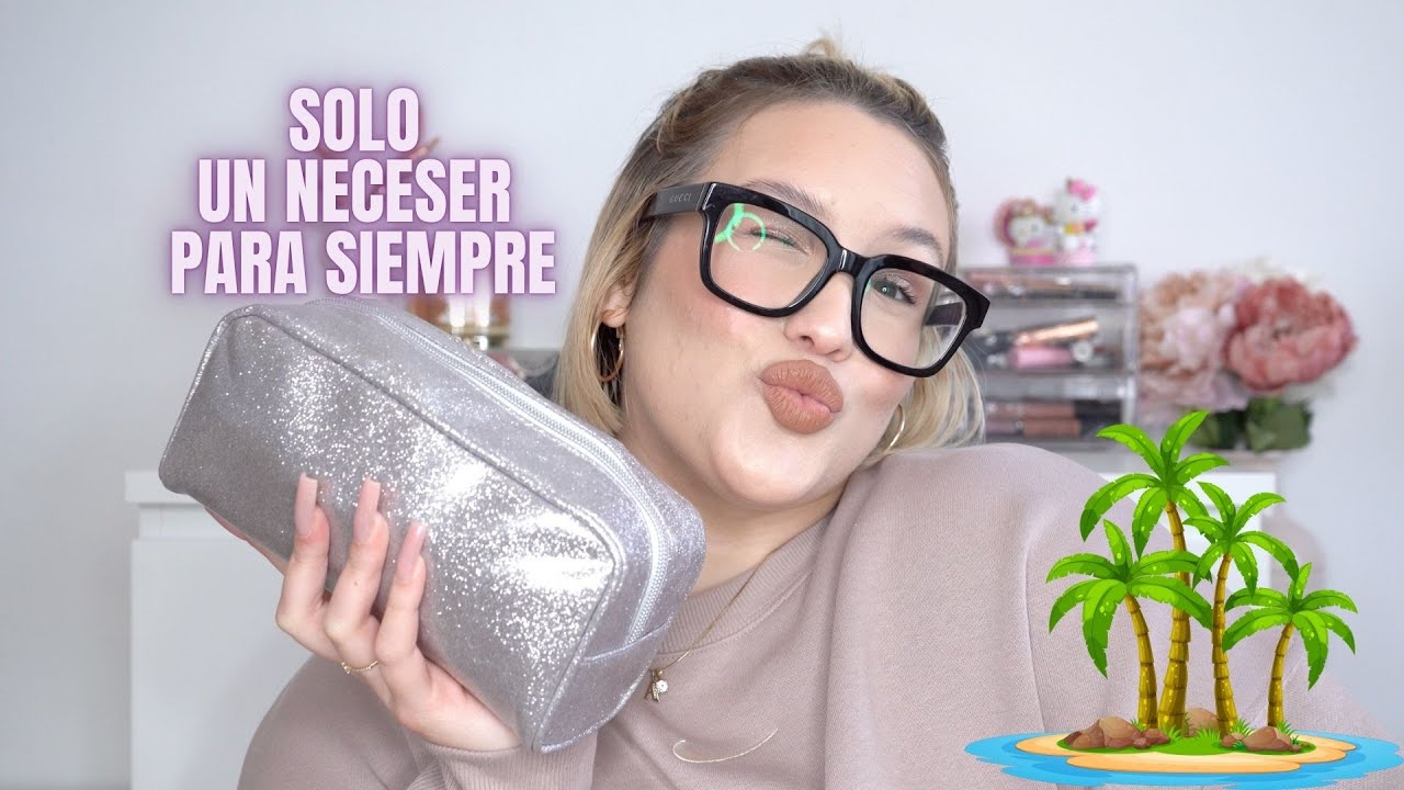 SOLO UN NECESER de MAQUILLAJE para SIEMPRE| MIS IMPRESCINDIBLES DEL MOMENTO
