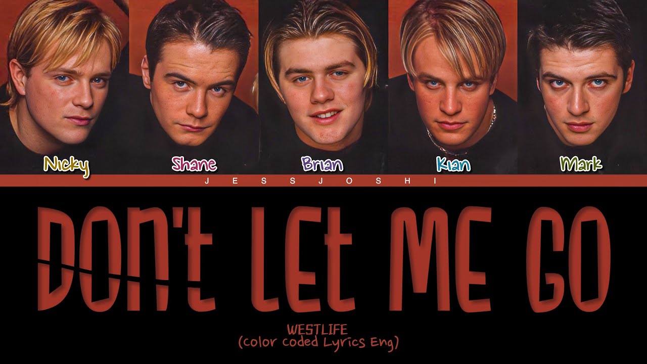 Westlife - Don't Let Me Go (Color Coded Lyrics Eng)