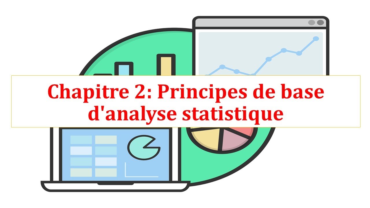 Principes de base d'analyse statistique (Chapter 2: Basic Principles of Statistical Analysis)