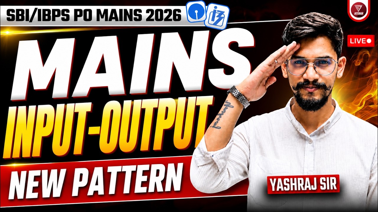 🏆 INPUT OUTPUT (MAINS) | IBPS PO Mains 2026 | SBI PO Mains 2026 |  Yashraj Sir