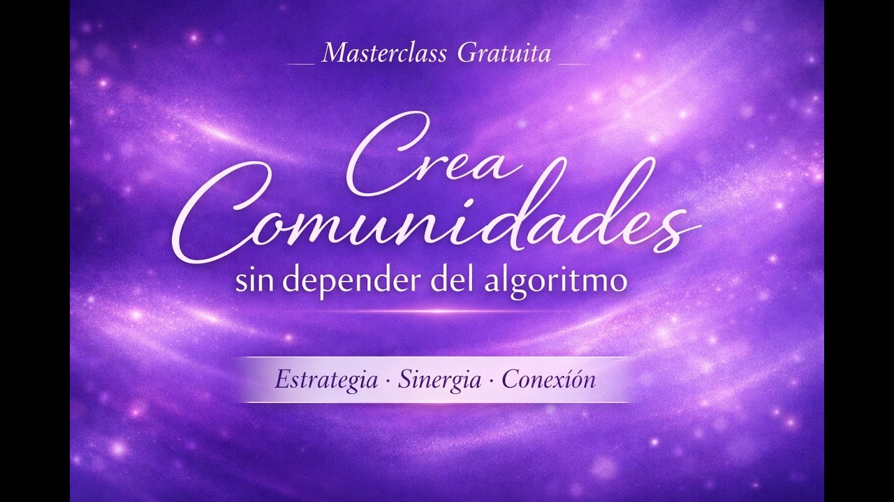 De CERO a COMUNIDADES | MASTERCLASS