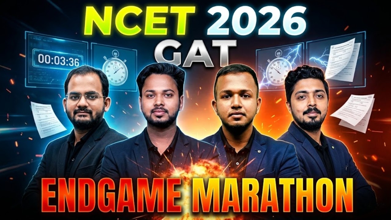 NCET 2026 GAT 🔥 Endgame Marathon || Final Strategy to Crack in Last Days