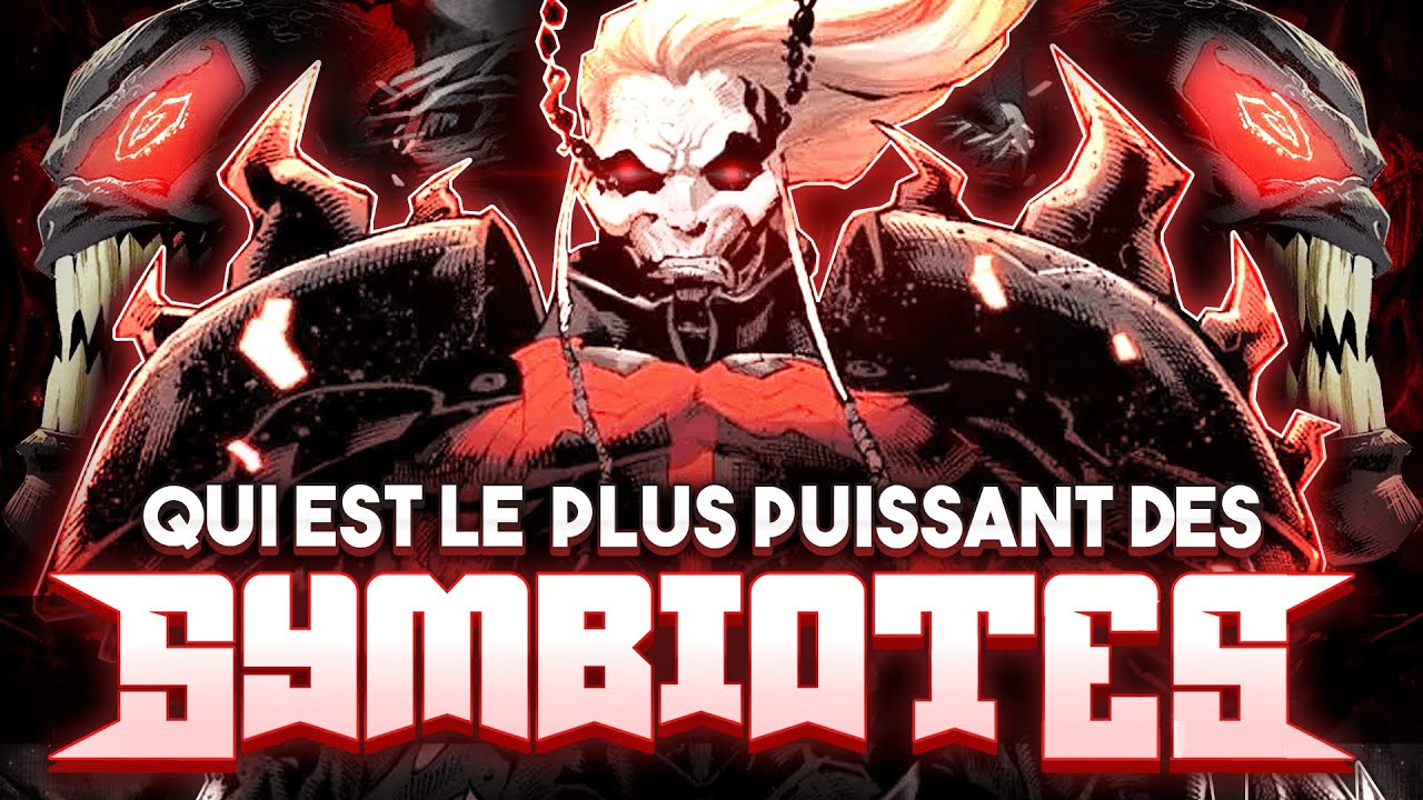 Qui est le SYMBIOTE le PLUS PUISSANT ?