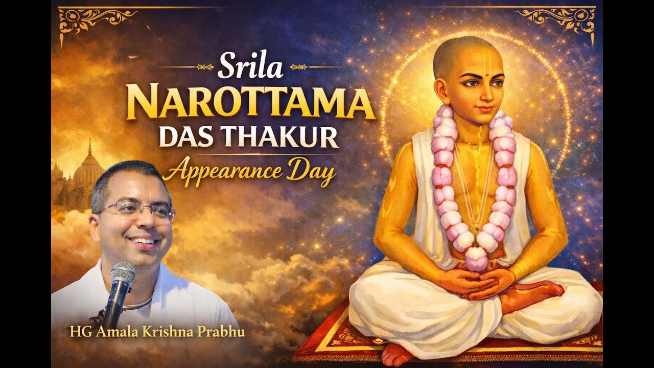 Srila Narottama Das Thakur Appearance | HG Amala Krishna Prabhu |  1st  Feb  2026