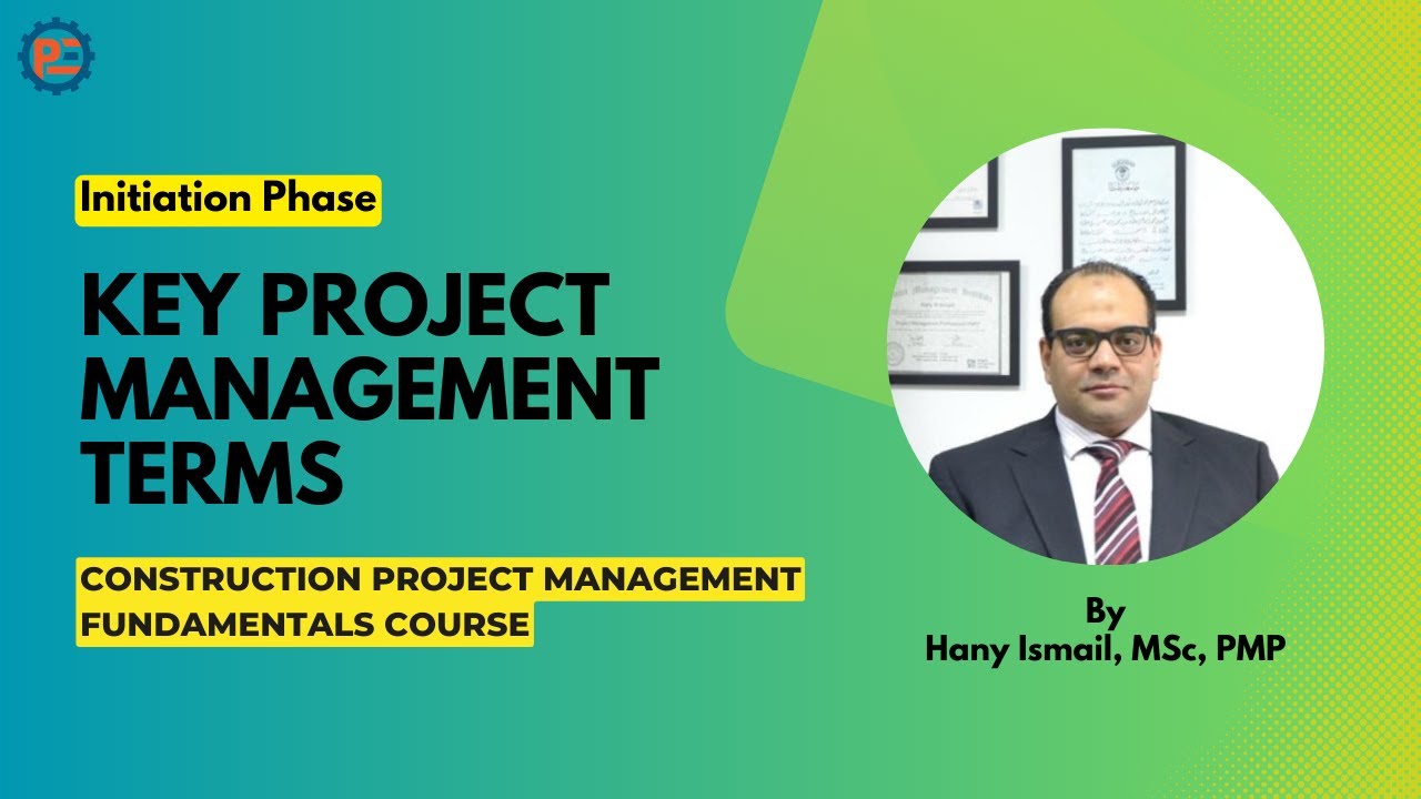 04 | Key Project Management Terms for the Initiation Phase | Construction Management