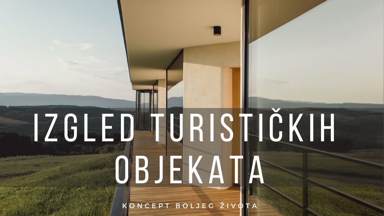 Koncept boljeg zivota - Izgled turistickih objekata