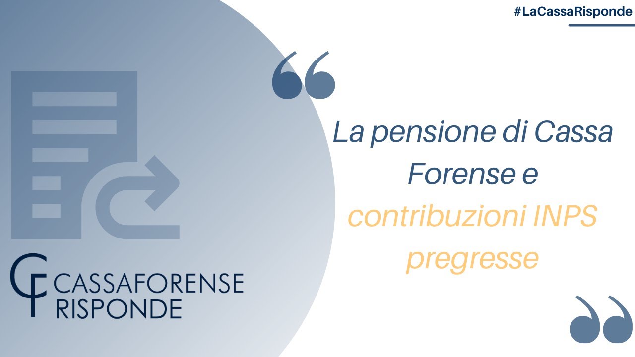 La pensione di Cassa Forense e contribuzioni INPS pregresse
