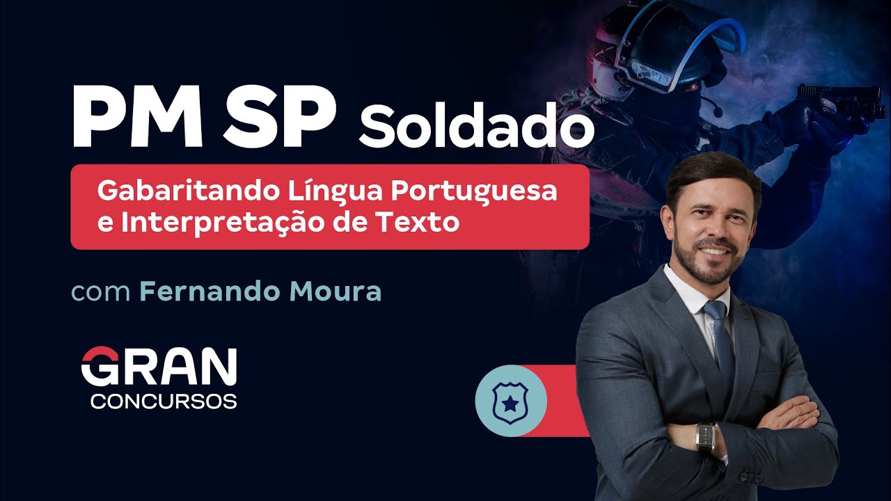 Concurso PM SP Soldado: Gabaritando Língua Portuguesa e Interpretação de Texto