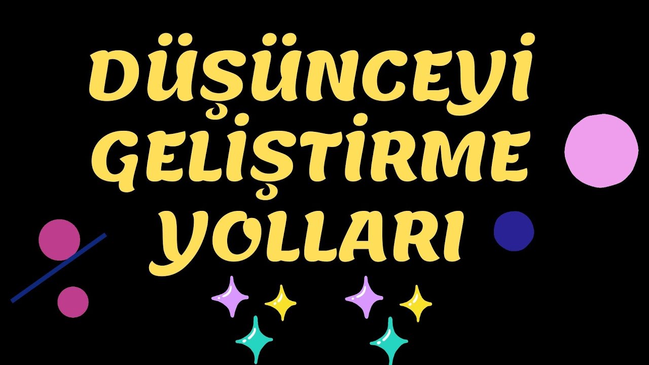 DÜŞÜNCEYİ GELİŞTİRME YOLLARI📌ÖRNEKLERLE KONU ANLATIMI📚