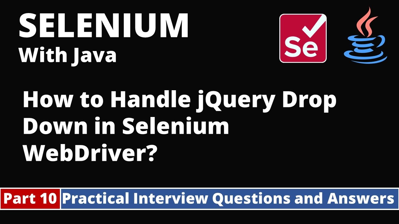 Part10-Selenium with Java Tutorial | Practical Interview Questions and Answers | JQuery Dropdown