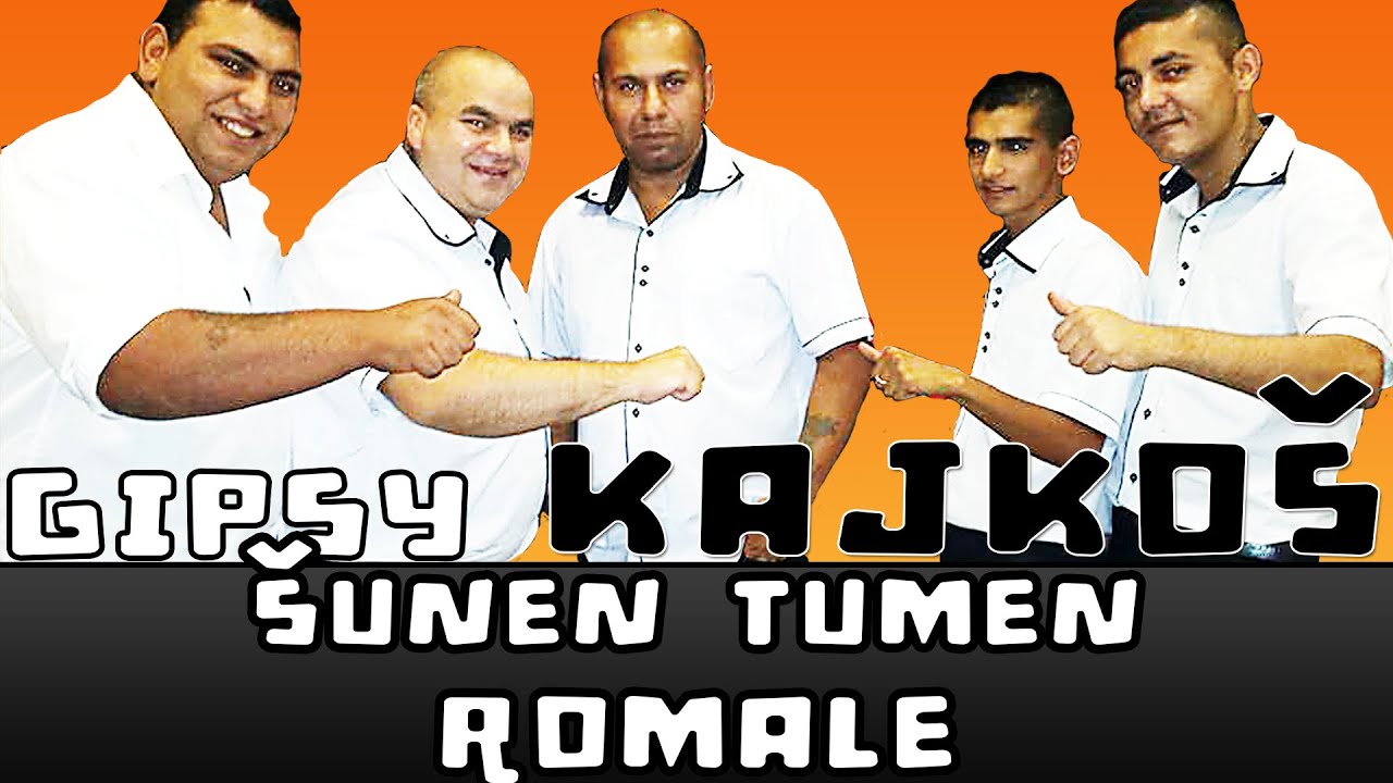 Gipsy Kajkoš - Šunen tumen romale
