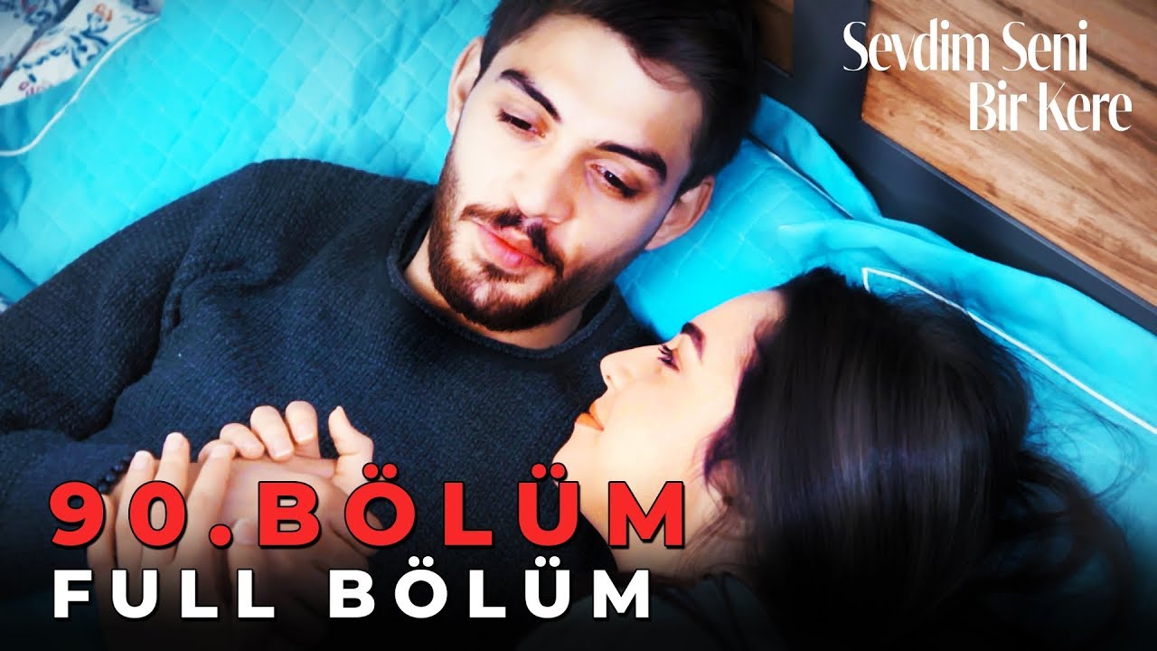 Sevdim Seni Bir Kere - 90. Bölüm