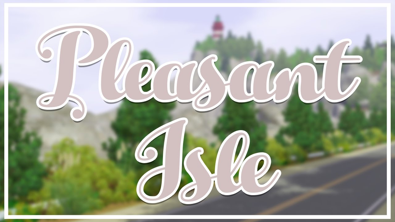PLEASANT ISLE | A Sims 3 World Overview |