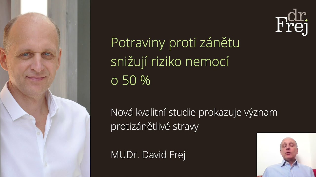 Potraviny proti zánětu snižují riziko nemocí o 50 % - MUDr. David Frej