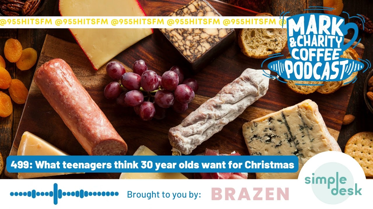 Mark & Charity's Coffee Podcast 499: What teenagers think 30 year old want for Christmas