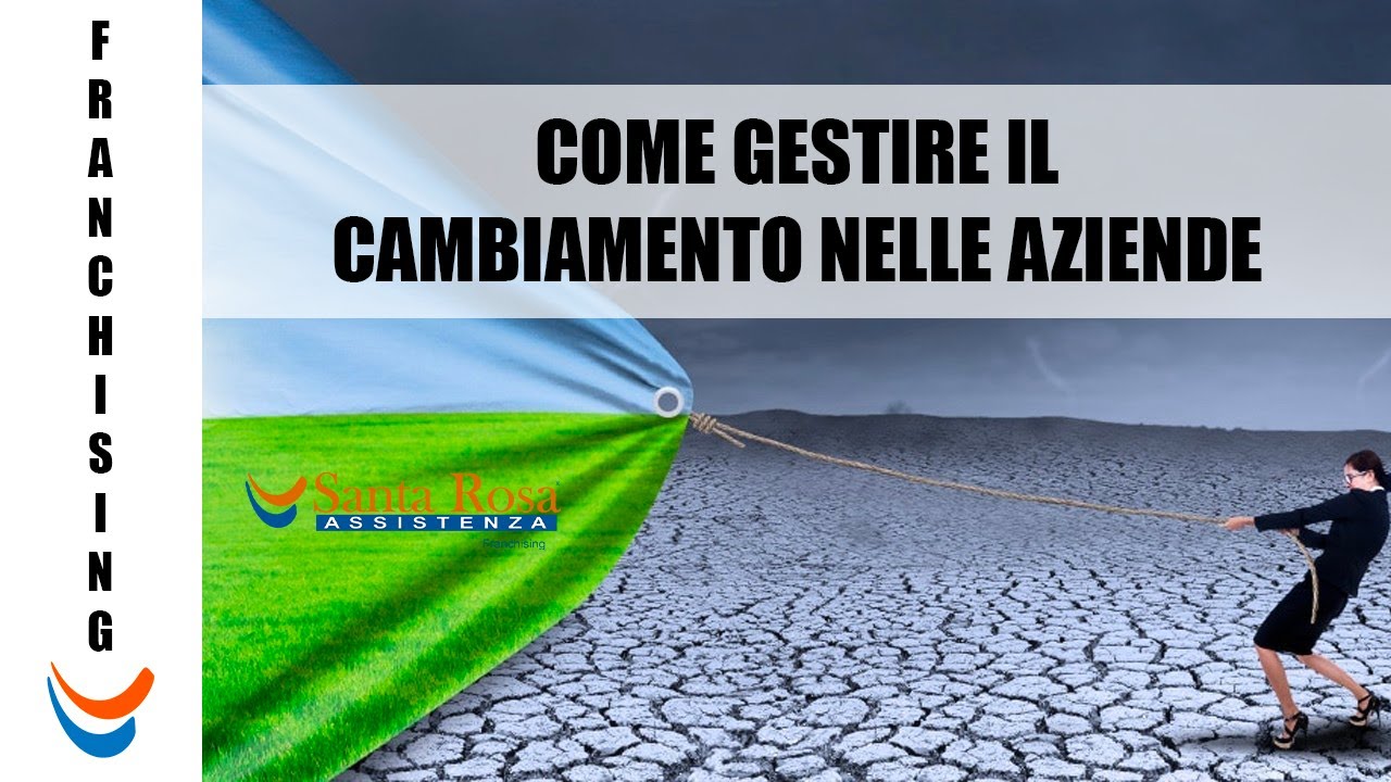 Come gestire il cambiamento nelle aziende | Franchising