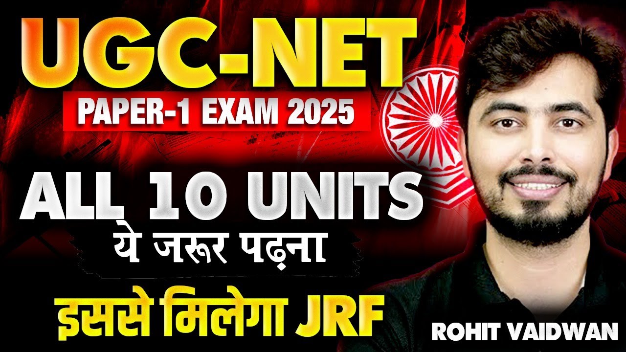 UGC-NET 2025 Paper-1 | Complete Guide to All 10 Units | JRF पाने के लिए ये जरूर पढ़ें ! By Rohit Sir