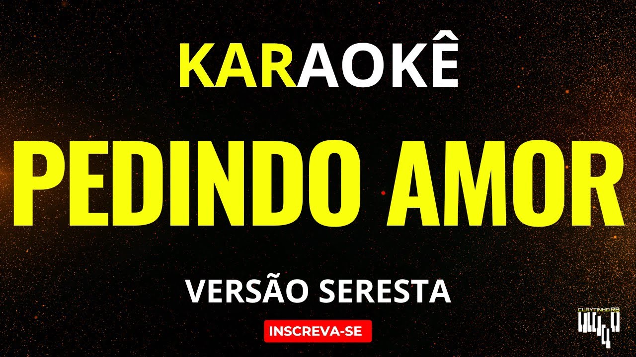 Pedindo Amor - Versão Seresta (Karaokê)