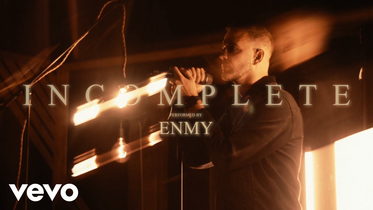 ENMY - Incomplete (Official Music Video)