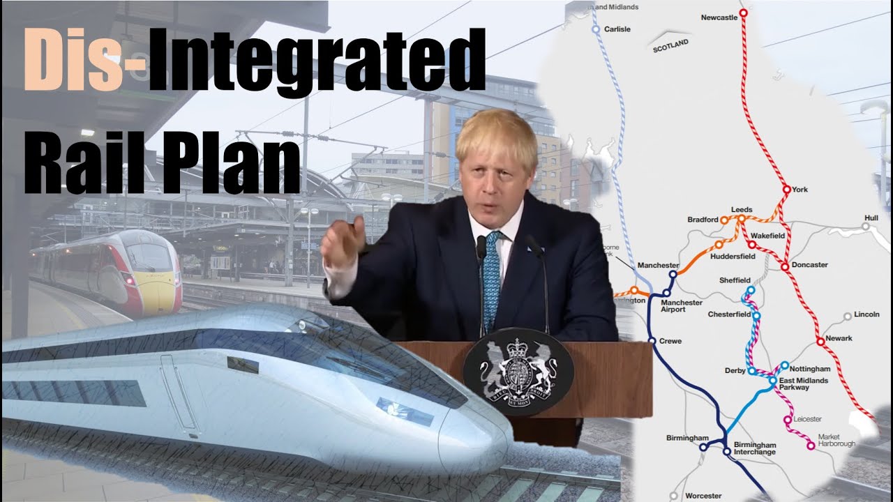 Unpicking the Integrated Rail Plan / HS2 East & NPR Cancelled