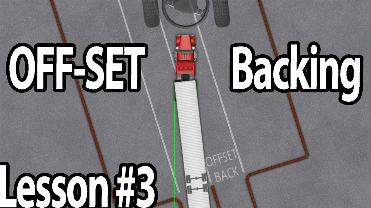 Trucking lesson 3 - Off-Set Back